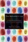 Image for The Beholder&#39;s Eye : A Collection of America&#39;s Finest Personal Journalism