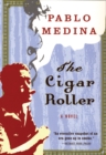 Image for The Cigar Roller : A Novel