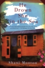 Image for He Drown She in the Sea : A Novel