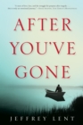 Image for After You&#39;ve Gone : A Novel