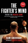 Image for The Fighter&#39;s Mind : Inside the Mental Game