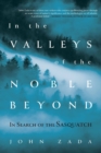 Image for In the valleys of the noble beyond: in search of the Sasquatch