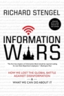 Image for Information Wars : How We Lost the Global Battle Against Disinformation and What We Can Do about It