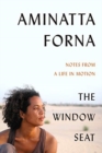 Image for The Window Seat : Notes from a Life in Motion