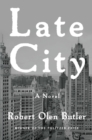 Image for Late city: a novel