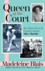 Image for Queen of the Court : The Many Lives of Tennis Legend Alice Marble