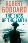 Image for The ends of the earth: a James Maxted thriller