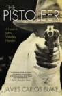 Image for The Pistoleer: A Novel of John Wesley Hardin