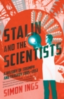 Image for Stalin and the Scientists: A History of Triumph and Tragedy, 1905-1953