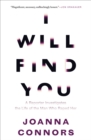 Image for I Will Find You: A Reporter Investigates the Life of the Man Who Raped Her