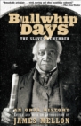 Image for Bullwhip Days: The Slaves Remember