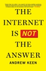 Image for The Internet Is Not the Answer