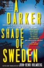 Image for A Darker Shade of Sweden: Original Stories by Sweden&#39;s Greatest Crime Writers