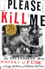 Image for Please Kill Me: The Uncensored Oral History of Punk