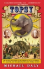 Image for Topsy: The Startling Story of the Crooked-Tailed Elephant, P. T. Barnum, and the American Wizard, Thomas Edison