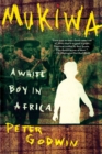 Image for Mukiwa: A White Boy in Africa