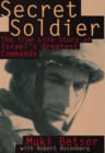 Image for Secret Soldier: The True Life Story of Israel&#39;s Greatest Commando