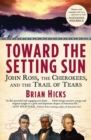 Image for Toward the Setting Sun: John Ross, the Cherokees, and the Trail of Tears