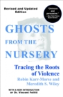 Image for Ghosts from the nursery: tracing the roots of violence