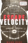 Image for Escape velocity: cyberculture at the end of the century