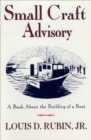 Image for Small Craft Advisory: A Book About the Building of a Boat