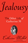 Image for Jealousy: The Other Life of Catherine M.