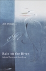 Image for Rain on the river: selected poems and short prose
