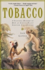 Image for Tobacco: the story of how tobacco seduced the world