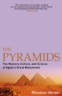 Image for The Pyramids: The Mystery, Culture, and Science of Egypt&#39;s Great Monuments