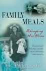 Image for Family Meals: Coming Together to Care for an Aging Parent