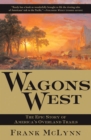 Image for Wagons west: the epic story of America&#39;s overland trails