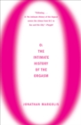 Image for O: The Intimate History of the Orgasm