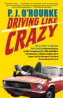 Image for Driving Like Crazy: Thirty Years of Vehicular Hell-Bending, Celebrating America the Way It&#39;s Supposed To Be ? With an Oi