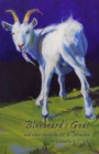 Image for Bluebeard&#39;S Goat and Other Stories