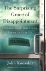 Image for Surprising Grace Of Disappointment, The