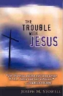 Image for Trouble With Jesus, The