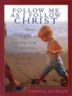 Image for Follow ME as I Follow Christ