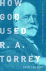Image for How God Used R.A. Torrey