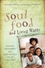 Image for Soul Food and Living Water : Spiritual Nourishment and Practical Help for the Black Family