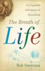 Image for The Breath of Life : An Expanded Affirmation of Personhood