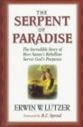 Image for The Serpent of Paradise : The Incredible Story of How Satan&#39;s Rebellion Serves God&#39;s Purposes