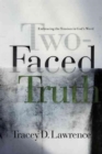 Image for Two-Faced Truth : Embracing the Tension in God&#39;s Word