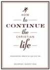 Image for How To Continue The Christian Life