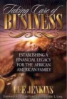 Image for Taking Care of Business : Establishing a Financial Legacy for the African American Family