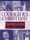 Image for Courageous Christians : Devotional Stories for Family Reading
