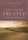Image for Can God Be Trusted In Our Trials?