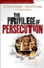 Image for The Privilege of Persecution : (And Other Things the Global Church Knows That We Don&#39;t)