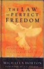 Image for The Law of Perfect Freedom : Relating to God and Others through the Ten Commandments