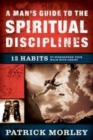 Image for A Man&#39;s Guide To The Spiritual Disciplines