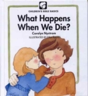 Image for What Happens When We Die?